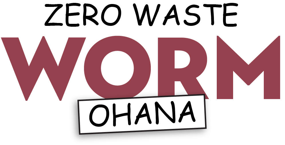 Zero Waste Worm Ohana